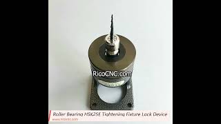 Roller Bearing HSK25E Tightening Fixture Lock Device [upl. by Dnaltiac23]