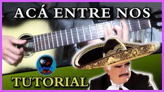 ✅ Cómo tocar ACÁ ENTRE NOS en guitarra ✅ Vicente Fernández  TUTORIALES DE GUITARRA T6 [upl. by Valery]