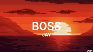 JAY  BOSS  Lyrics [upl. by Latsirk]