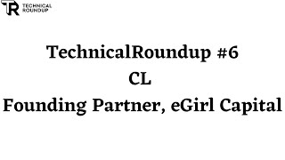 TechnicalRoundup 6  CL Founding Partner eGirl Capital [upl. by Hcurob]