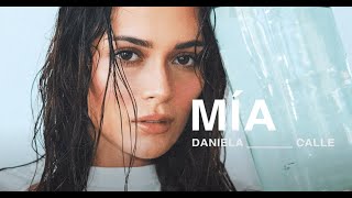 Mia  Daniela Calle Lyric Video [upl. by Paolo]