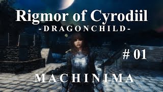 Rigmor of Cyrodiil  DRAGONCHILD  Skyrim Machinima  Episode 1 [upl. by Frum]