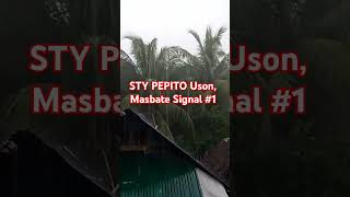 STY PEPITO Uson Masbate Signal 1 weather weatherupdate weathernews masbate [upl. by Lipinski476]