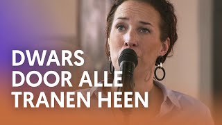 Dwars door alle tranen heen  Nederland Zingt [upl. by Siaht]