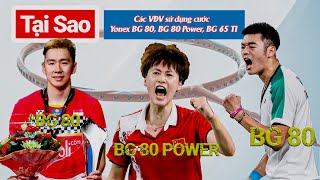 Tại sao vận động viên thế giới lại sử dụng cước Yonex BG80 BG80 Power BG 65 Ti nhiều đến vậy [upl. by Annaierb]