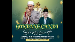 Gondang Candi Bersholawat Bersama HABIB NIZAR BIN ABDAUL QODIR BASYAIBAN amp KYAI BUNYAMIN [upl. by Joung]