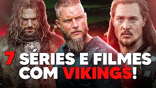 7 SÉRIES E FILMES COM A TEMÁTICA VIKING [upl. by Rosenberger86]