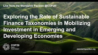 Role of Sustainable Finance Taxonomies in Mobilizing Investment in Emerging and Developing Economies [upl. by Aicillyhp1]