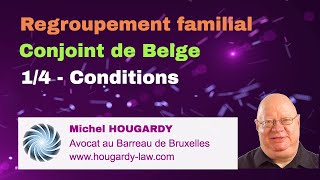 Regroupement familial  Conjoint de Belge  1 Conditions [upl. by Robenia]