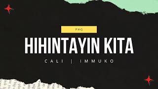 HIHINTAYIN KITA  CALI ft IMMUKO  OFFICIAL LYRICS VIDEO [upl. by Sine492]