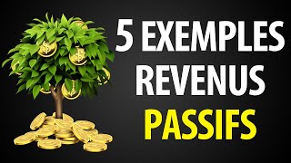 5 Exemples de Revenus Passifs [upl. by Nylesoy103]