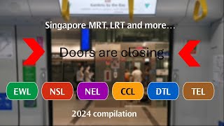 Singapore MRTLRT and more — Doors are closing 2024 compilation [upl. by Esiocnarf]