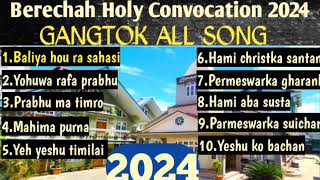 Berechah Holy Convocation 2024  all songs Gangtok holy convocation  Berechah house of worship [upl. by Merv]