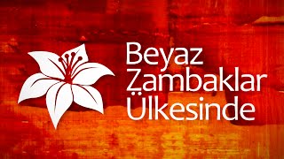 Beyaz Zambaklar Ülkesinde [upl. by Aihsile]