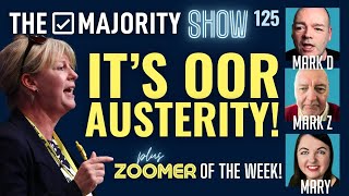 Its Oor Austerity  The Majority Show 125 [upl. by Ecyaj]