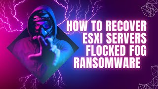 How to Recover ESXi Servers from FOG Ransomware  Decryption Guidefog datarecovery [upl. by Valma387]