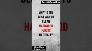 What’s the best way to clean hardwood floors naturally factshorts [upl. by Harrietta]