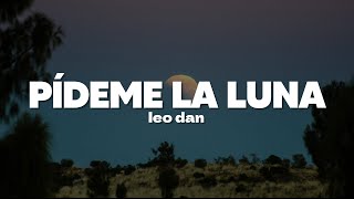 Leo Dan  Pídeme la Luna  Letra [upl. by Gore11]