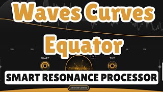 Waves Curves Equator Plugin A Smart Resonance Processor by Waves Audio [upl. by Nivrae]