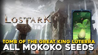 Lost Ark All Tomb Of The Great King Luterra Mokoko Seed Locations [upl. by Prisca372]