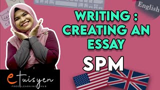 eTuisyen SPM BAHASA INGGERIS Bab Writings  Creating an Essay [upl. by Broder515]