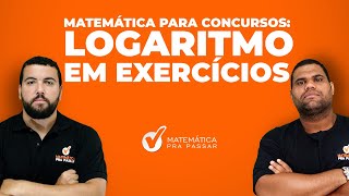 Matemática para Concursos Logaritmo em Exercícios [upl. by Smaj]