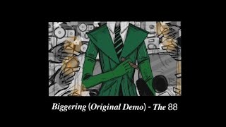 Biggering Original Demo  The 88 slowed  bass boosted [upl. by Marigold]