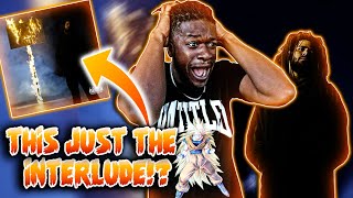 J COLE IS BACK  J Cole  i n t e r l u d e Official Audio REACTION [upl. by Ennahs]