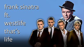 Westlife  Thats Life ft Frank Sinatra Mix  HQ [upl. by Zipnick]