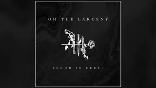 Oh The Larceny  Turn It Up Official Audio [upl. by Eimas]