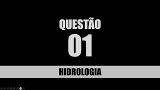 QUESTÃO 01 HIDROLOGIA [upl. by Gona]