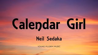 Neil Sedaka  Calendar Girl Lyrics [upl. by Manon310]