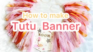 How to make a tutu banner for decorate kids room or high chair [upl. by Bryna]