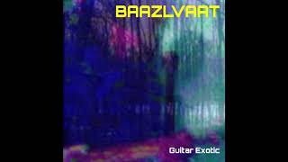 BAAZLVAAT  GUITAR EXOTIC full album 2021 [upl. by Laersi]