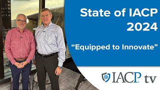 State of IACP  quotEquipped to Innovatequot [upl. by Clausen330]