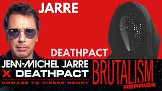 JeanMichel Jarre And Deathpact Brutalism Reprise  Track Review [upl. by Leirbma151]