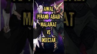 AWAL PERANG ABADI ANTARA MALAIKAT VS INSECTAR tensura tenseishitaraslimedattaken rimuru diablo [upl. by Pedrotti892]