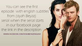 Siyah Beyaz Dizi Episodes With English Subtitle  Exclusive [upl. by Laurice]