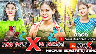 Tod Dele Re Bewafa 💔  Bewafa Nagpuri Song 2024  2025  New Nagpuri Sad Song  Bewafa Gana  Dj [upl. by Abate]