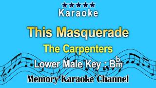 This Masquerade Karaoke The Carpenters  Lower Male Tone Key Bbm [upl. by Anrim449]