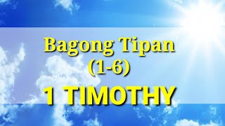 Ang Banal na Aklat quotBIBLIAquot Unang Timoteo 1615 Bagong Tipan Tagalog Audio Bible Full Chapter [upl. by Shel]