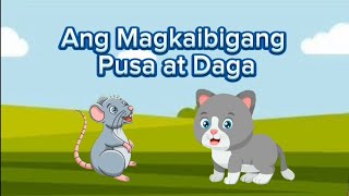 ANG MAGKAIBIGANG PUSA AT DAGAKWENTONG PAMBATASTORYTIME [upl. by Anibla]