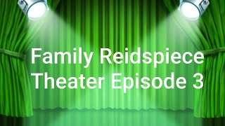 quotFamily Reidspiece Theaterquot Episode 3 Crash VS Flex [upl. by Eerat623]