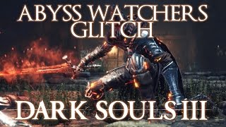 Abyss Watchers Glitch Dark Souls 3 [upl. by Eintroc]