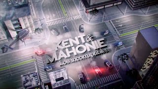 Kent amp Mahonie – quotLos Incorruptiblesquot Episodio 1 [upl. by Lilybel]