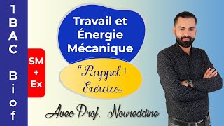 1BAC Biof  Travail et Énergie mécanique  Rappel  Exercice  avec Prof Noureddine [upl. by Ihcekn]