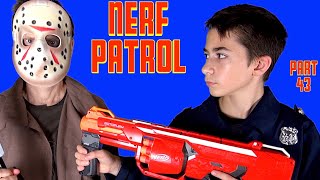 Nerf Patrol Battles Jason  Part 43 [upl. by Wavell16]