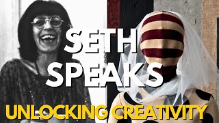 Unlocking Creativity The Power of the Magical Approach with Seth Speaks [upl. by Berlyn479]