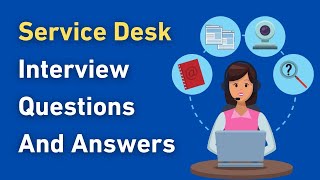 Service Desk Interview Questions And Answers [upl. by Dunstan]