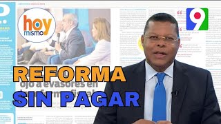 “Todos están de acuerdo en la Reforma Fiscal pero nadie quiere pagar un peso”  Hoy Mismo [upl. by Einiffit]